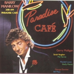 Barry Manilow - 2.00 AM Paradise Cafe 